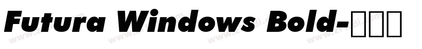 Futura Windows Bold字体转换 Futura Windows Bold字体转换